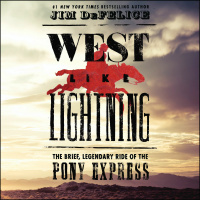 Jim DeFelice explores the Pony Express in WEST LIKE LIGHTNING