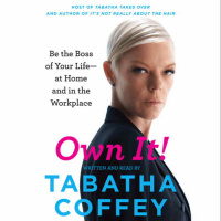 OWN IT! by TABATHA COFFEY