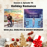S2E19: HOLIDAY ROMANCE (with Jill Shalvis  Sarah Morgan)