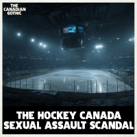 the Hockey Canada Scandal (the 2018 Canadian World Junior Team)
