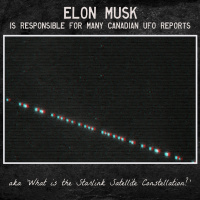 Elon Musk Is Responsible For Many Canadian UFO Reports (aka what is the starlink satellite constellation)