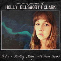 the Disappearance of Holly Ellsworth-Clark - Part 1