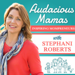 Audacious Mamas - Inspiration And Strategies For Mompreneurs