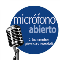 02. Los escraches: ¿violencia o necesidad? | Micrófono Abierto