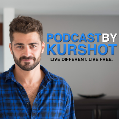 Podcast By Kurshot | Live Different. Live Free.