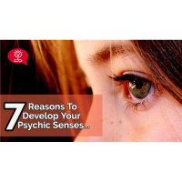 7 Reasons to Develop Your Psychic Senses