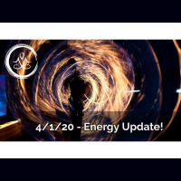 4/1/20 Energy Update! - Plus, Healers Summit