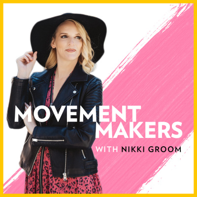 Movement Makers Podcast With Nikki Groom