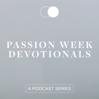 Passion Week: Devotional 3 | Gethsemane
