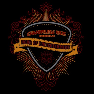 Channeling Erik: Hour Of Enlightenment
