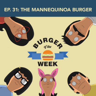 Burger Of The Week: A Bobs Burgers Podcast