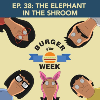 Burger Of The Week: A Bobs Burgers Podcast