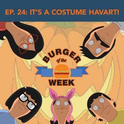 Burger Of The Week: A Bobs Burgers Podcast