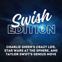 Charlie Sheen’s Crazy Life, Star Wars at the Sphere, and Taylor Swift’s Genius Move