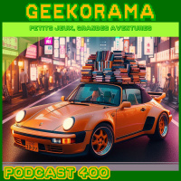Épisode 400 GeekOrama - Chacun son voyage.