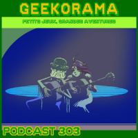 Épisode 303 GeekOrama -A Musical Story  Wild Bullet | IC : Thorson et le Mont Céleste