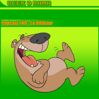 Episode 149 GeekOrama - Le bêtisier !