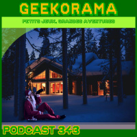 Épisode 343 GeekOrama - Joyeux Noël à tous et toutes !