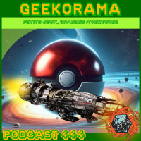 Épisode 444 GeekOrama - Pokemon  GeekOdyssey EP06.