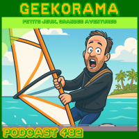 Épisode 482 GeekOrama - ASV David PART03