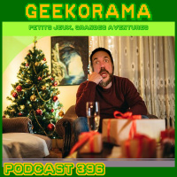Episode 396 GeekOrama - Un Joyeux Noël !