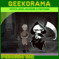 Épisode 312 GeekOrama - Have Nice Death  Deemo II | IC : Wipeout