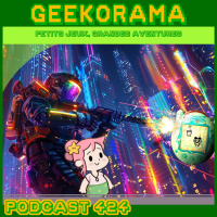 Épisode 424 GeekOrama - RobotBeat  Ma Petite Ferme | IC : Tamagotchi