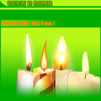 Épisode 208 GeekOrama - Joyeux quatre ans de nous !