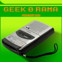 Episode 128 GeekOrama - Lémission Blanche -