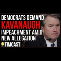 Democrats DEMAND Brett Kavanaugh Be Impeached Amid ANOTHER 30 year Old Allegation, It Will Never END