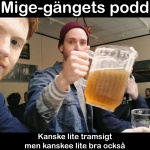 Mige-gängets Podd
