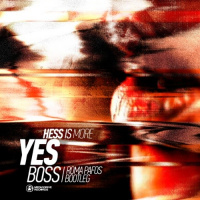 Hess Is More - Yes Boss (Roma Pafos Bootleg)