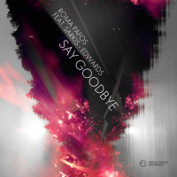 Roma Pafos feat. Sarkis Edwards - Say Goodbye (Relanium Remix)