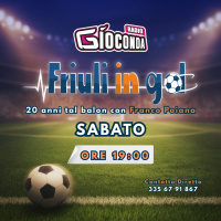 Friuli in Gol Sabato ore 19:00