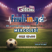 Friuli in Gol Mercoledì ore 19:00