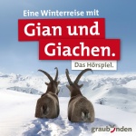 Eine Winterreise Mit Gian Und Giachen.