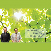 We Have To Ask: Live • Ep 175 - Gratitude
