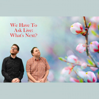 We Have To Ask: Live • Ep 179 - Whats Next