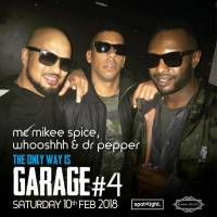 Whooshhh DrPepper Mikee Spice - The Only Way Is Garage #4