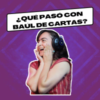 ¿qué pasó con Baúl de Cartas? En el capítulo 1 de Mirar al cielo te lo cuento