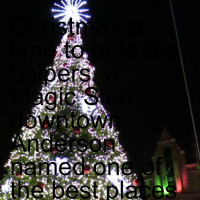 Christmas a time to help the helpers, a Magic Sled downtown, Anderson named one of the best places to live, Williamston, Iva Growing