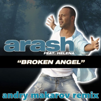 Arash ft. Helena — Broken angel (Andry Makarov Remix)2024
