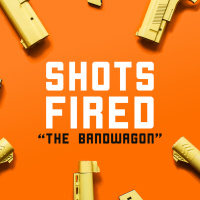 The Bandwagon - Shots Fired