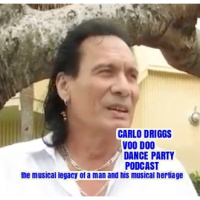 #25 CARLO DRIGGS VOODOO DANCE PARTY PODCAST