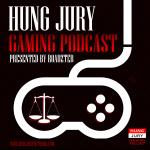 Hung Jury Gaming Podcast: A Discussion On Video Gaming