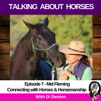 Connecting with Horses  Horsemanship with Mel Fleming - Episode 7