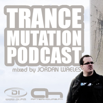 Trance Mutation Podcast, By Jordan Waeles (mp3)