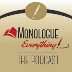 Monologue Everything: The Podcast