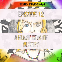 Fine Freyja – Episode 12: A Flash Mob of Misery