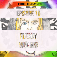 Fine Freyja – Episode 15: Fleshy Mjölnir